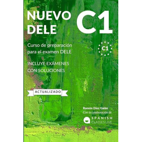 NUEVO DELE C1: Preparación para el examen. Modelos completos del examen DELE C1