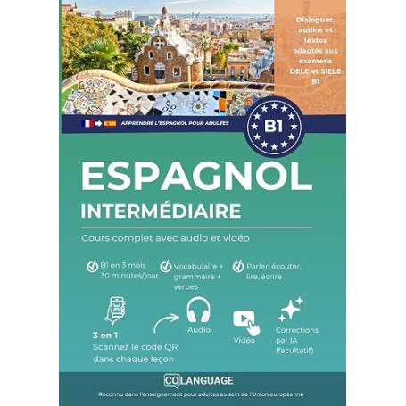 Espagnol B1 intermédiaire. Cours complet avec audio et vidéo: Apprendre l'espagnol B1 avec textes, grammaire, exercices et audio