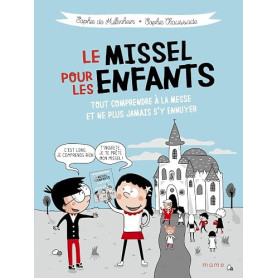 Le missel pour les enfants - Tout comprendre à la messe et ne plus jamais s'y ennuyer