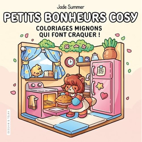 Petits bonheurs cosy - Jade Summer - Coloriages mignons qui font craquer - Cosy colo: Coloriages mignons qui font craquer !